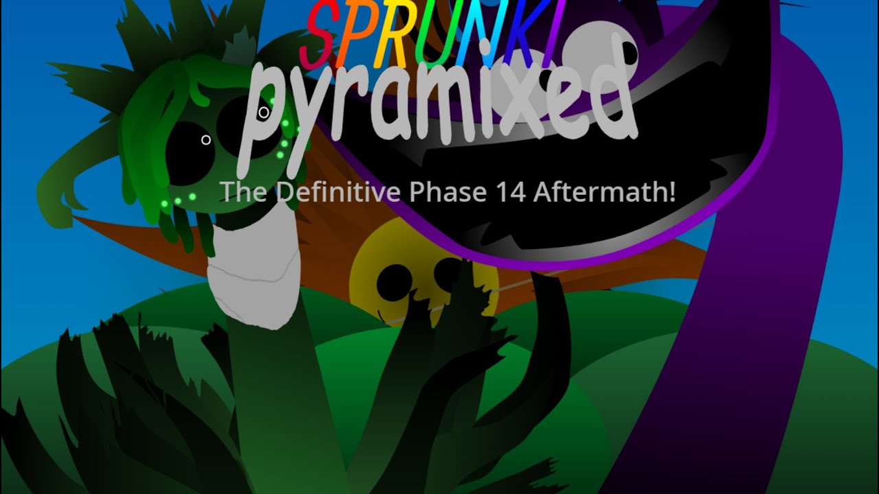 Sprunki   The Definitive Phase 14 Afterrmath but Pyramixed