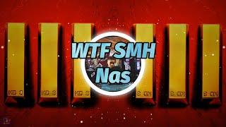 Nas - WTF SMH (Lyrics)