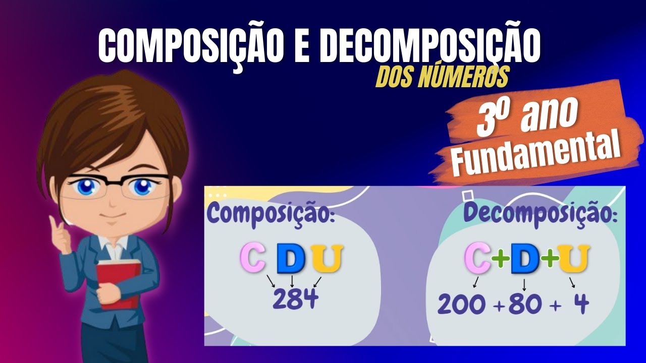 COMPOSIÇÃO E DECOMPOSIÇÃO DOS NUMEROS | 3º ANO FUNDAMENTAL - YouTube