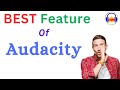 It changes how we use Audacity - best feature introduced in Audacity 3.2