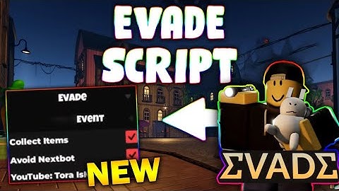 *NEW* Evade Script (PASTEBIN 2025) ( AUTO COLLECT ITEMS , AVOID NEXTBOT )