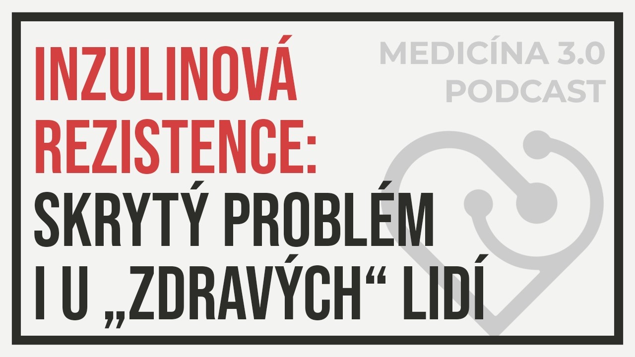#23 INZULINOVÁ REZISTENCE: NEJPODCEŇOVANĚJŠÍ DIAGNÓZA SOUČASNOSTI