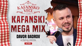 DAVOR BADROV - KAFANSKI MEGA MIX3 40MIN | UZIVO | (ORK.GORAN TODOROVIC) | 2024 | KAFANSKO VECE