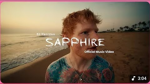 SAPPHIRE ED - SHEERAN (OFFICIAL VIDEO)