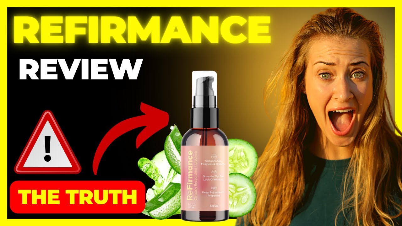 REFIRMANCE🛑[BE CAREFUL]⚠️ReFirmance Review The Natural Skin Lift YouTube