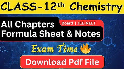 Class 12 Chemistry All Formula Chapter Wise Pdf | Chemistry All Formula & Notes Pdf Board  JEE NEET