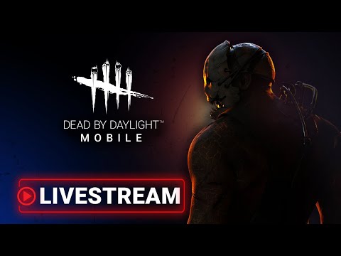 Dead by Daylight Mobile | Dev stream