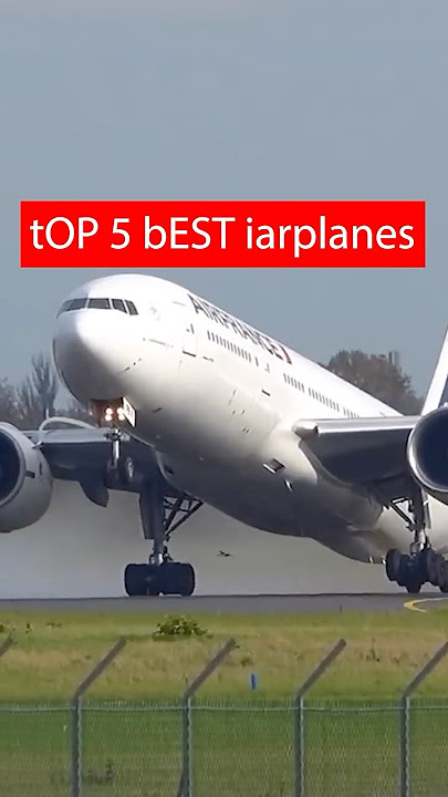 TOP 5 BEST AIRPLANES