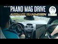 PAANO MAG DRIVE NG AUTOMATIC - EASY TIPS