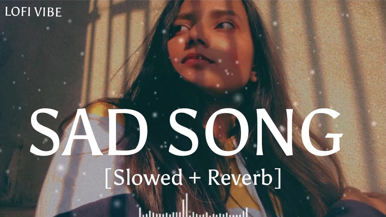 Saiyaara Sad Song 💔 Slowed Reverb | Emotional Love Music