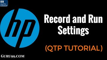 Record and Run Settings - HP UFT/QTP Tutorial #5