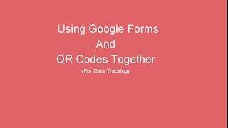 Google Forms and QR Codes For Data Tracking Google Forms and QR Codes For Data Tracking