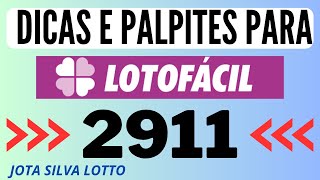 DICAS E PALPITES PARA LOTOFÁCIL 2911