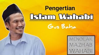 Pahami mazhab wahabi,ini penjelasan dari Gus Baha | pengajian  Gus Baha terbaru