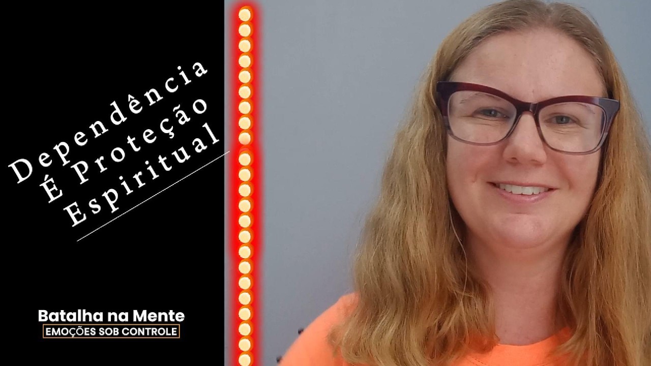 Dependência É Proteção Espiritual