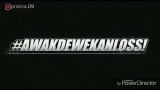 #AWAKDEWEKANLOSS 😂 2K19.       JANGAN LUPA LIKE, KOMEN & SUBCSRIBE