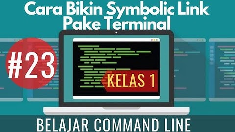 #23 Cara Membuat Symbolic Link Menggunakan Terminal - Tutorial Command Line
