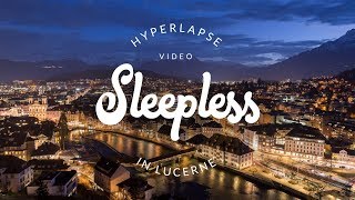 Sleepless in Lucerne - Hyperlapse