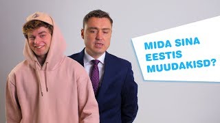 Mida Sina Eestis muudaksid?