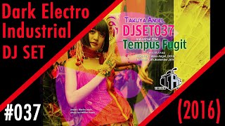インダストリアル】Takuya Angel - DJSET037 / Tempus Fugit (2016
