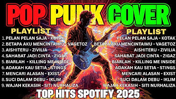 Kumpulan Lagu POP PUNK COVER | TOP Hits Spotify 2025 | ROCK ENERGI | Viral di Tiktok