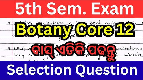 Botany Core 12 Selection questions // 5th Semester exam // Core 12 important question