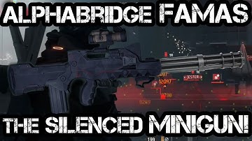 AlphaBridge FAMAS Build "The Silenced Minigun" MELTING DMG!!! - The Division 1.5