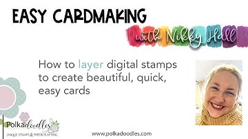 Card making - How to layer digital stamps to create quick and easy cards