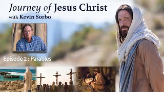 Journey of Jesus Christ | Episode 2 - Parables | Kevin Sorbo