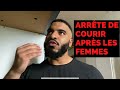 ARRÊTE DE COURIR DERRIÈRE LES FEMMES ET ELLES VIENDRONT À TOI - REDPILL