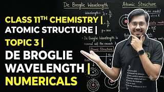 Class 11 Chemistry: Structure of Atom | De Broglie Wavelength Numericals |