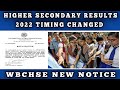 Higher Secondary Results Timing Changed || WBCHSE New Notifications || Ucho Madhyamik Results Timing