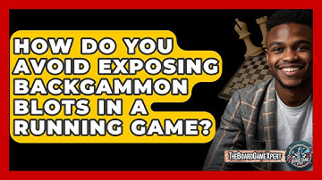 How Do You Avoid Exposing Backgammon Blots In A Running Game? - The Board Game Xpert