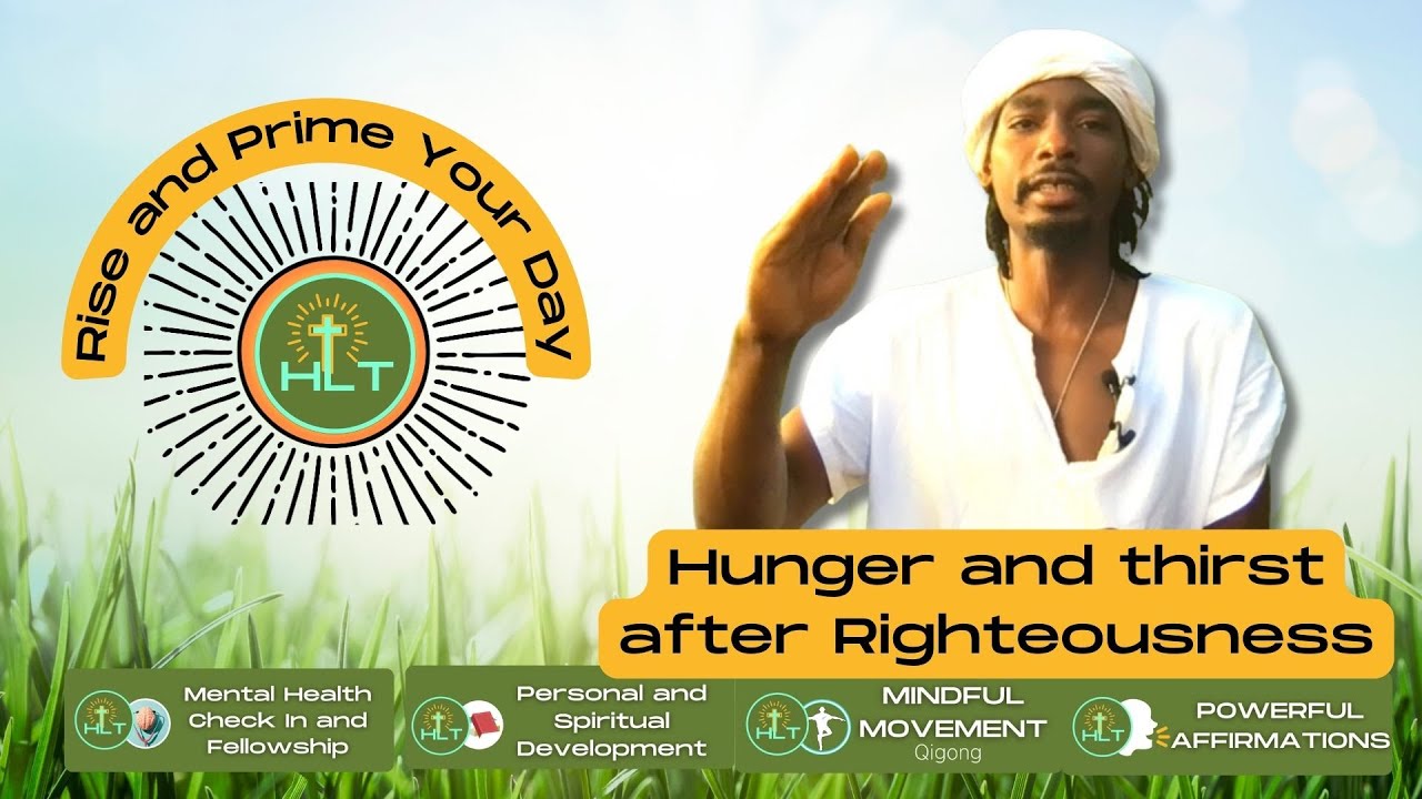 Hunger and thirst after righteousness | Rise and Prime
