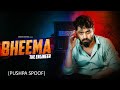 Bheema  the engineer  pushpa spoof  half engineer