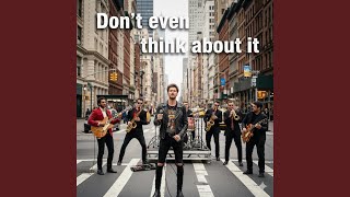 Don't even think about it