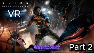 Alien: Rogue Incursion | Part 2 | Waiting for the Elevator...More like Ringing the dinner bell!