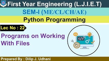 Lec-22_Programs On Working With Files | Python Programming | First Year Engineering