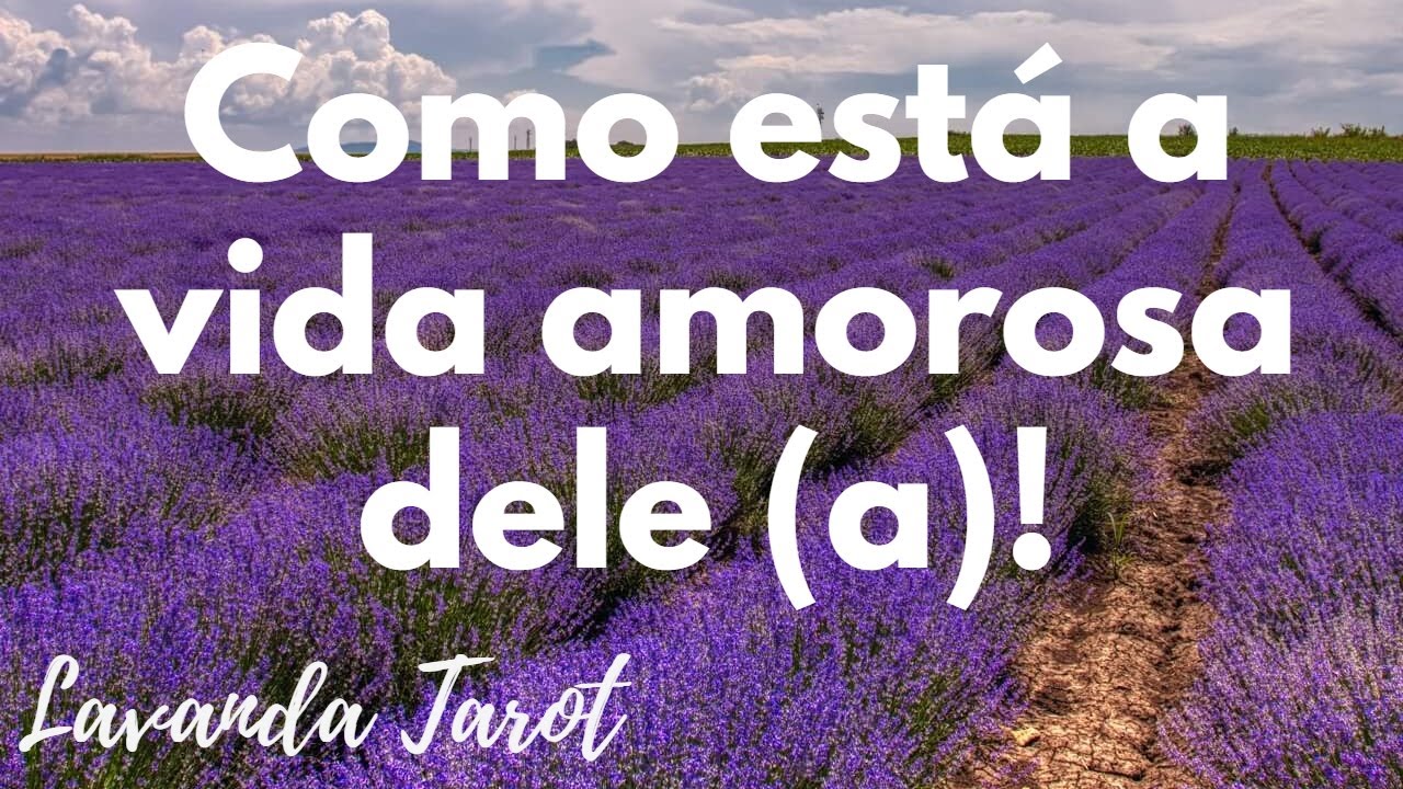 #tarot Como está a vida amorosa dele (a)? + Possíveis atitudes!