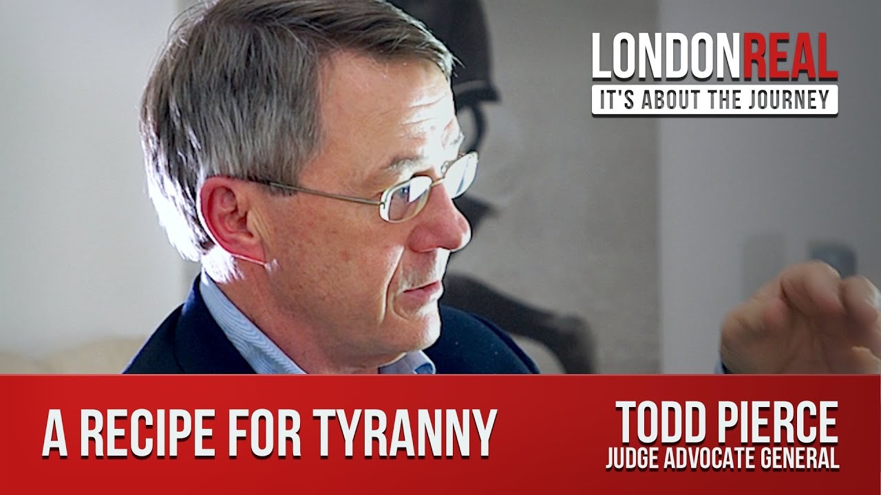 A Recipe for Tyranny - Todd Pierce | London Real