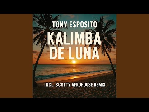 Tony Esposito, Scotty - Kalimba De Luna (Scotty Afrohouse Extended Mix)