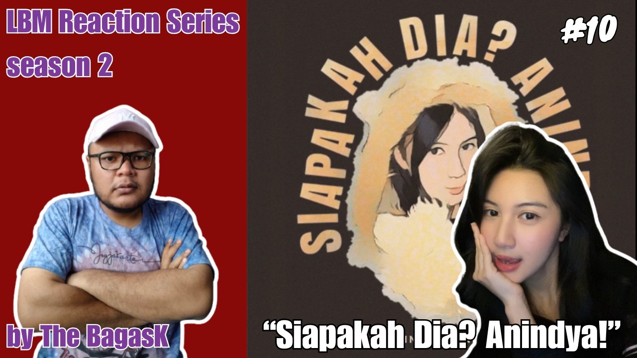 Siapakah Dia? Anindya! (Helmi Nabil & Brian Setyo) - LBM Reaction Series S2 Eps. 10