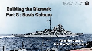 Building the Bismarck : Part 5 Basic Colours