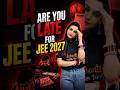 😱 Are You Late for JEE 2027? #jee #jee2027 #jeemains #jeeexam #iit #nit #shorts