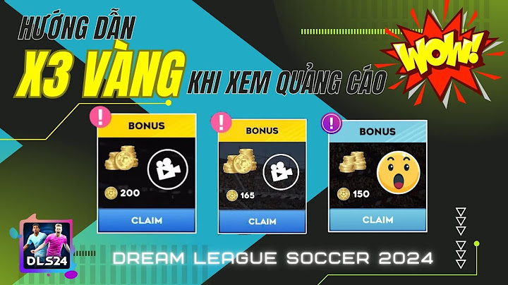 Hướng dẫn nhận vàng trong dream league soccer 2023 ioss năm 2024