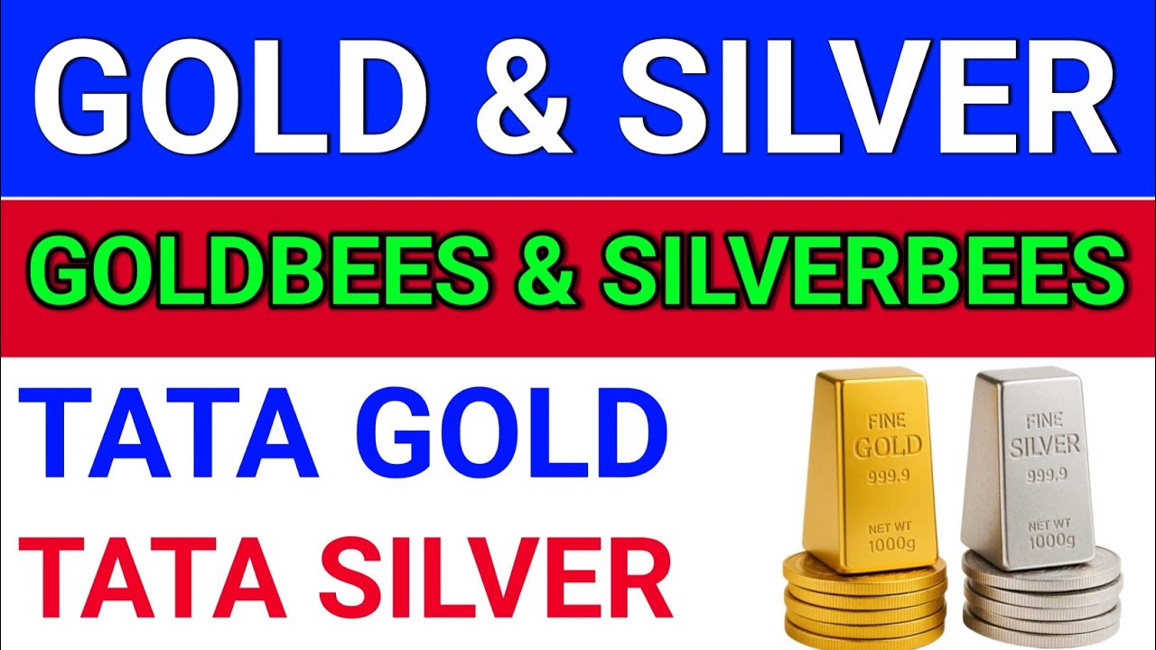 gold silver etf review, tata silver etf, Tata Gold Etf, silverbees, goldbees. 