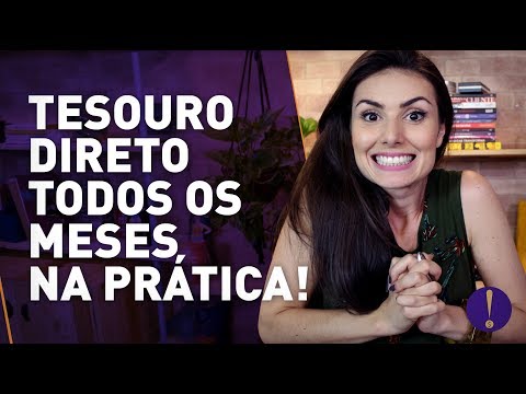 TESOURO DIRETO: 5 PASSOS PRÁTICOS pra investir todo mês! TESOURO DIRETO: 5 PASSOS PRÁTICOS pra investir todo mês!