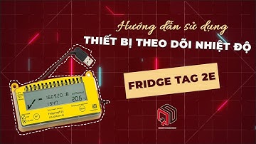 THIẾT BỊ THEO DÕI NHIỆT ĐỘ - FRIDGE TAG 2E | QUANG DƯƠNG MEDICAL HDSD