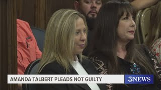 Amanda Talbert pleads not guilty in court Thursday