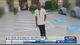 Pastor remembers 19-year-old Nigerian student who died at Splash Kingdom